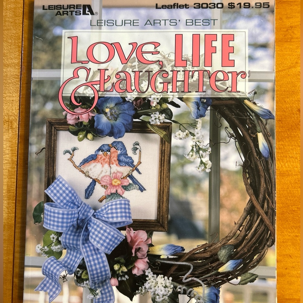 Love, Life & Laughter By Leisure Arts Leaflet 3030‎ Paperback Pattern Book